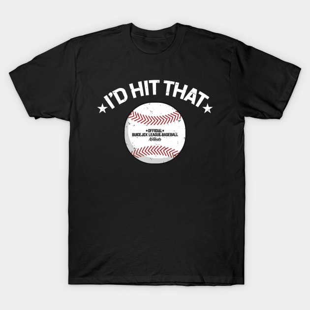 I'd Hit That | Baseball Design T-Shirt by NightField